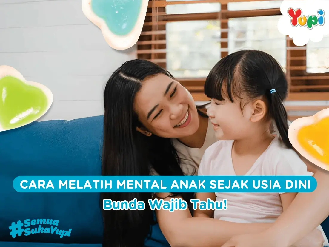Cara Melatih Mental Anak Sejak Usia Dini, Bunda Wajib Tahu! 