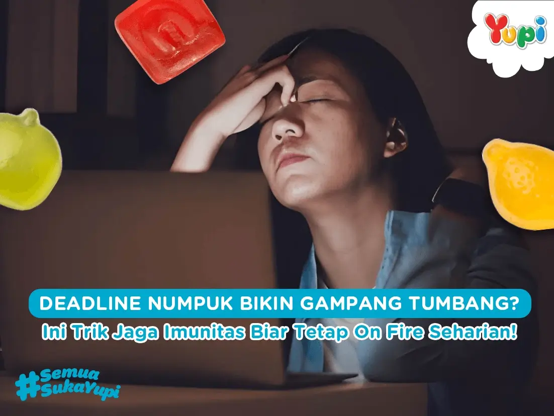 Deadline Numpuk Bikin Gampang Tumbang? Ini Trik Jaga Imunitas Biar Tetap On Fire Seharian! 