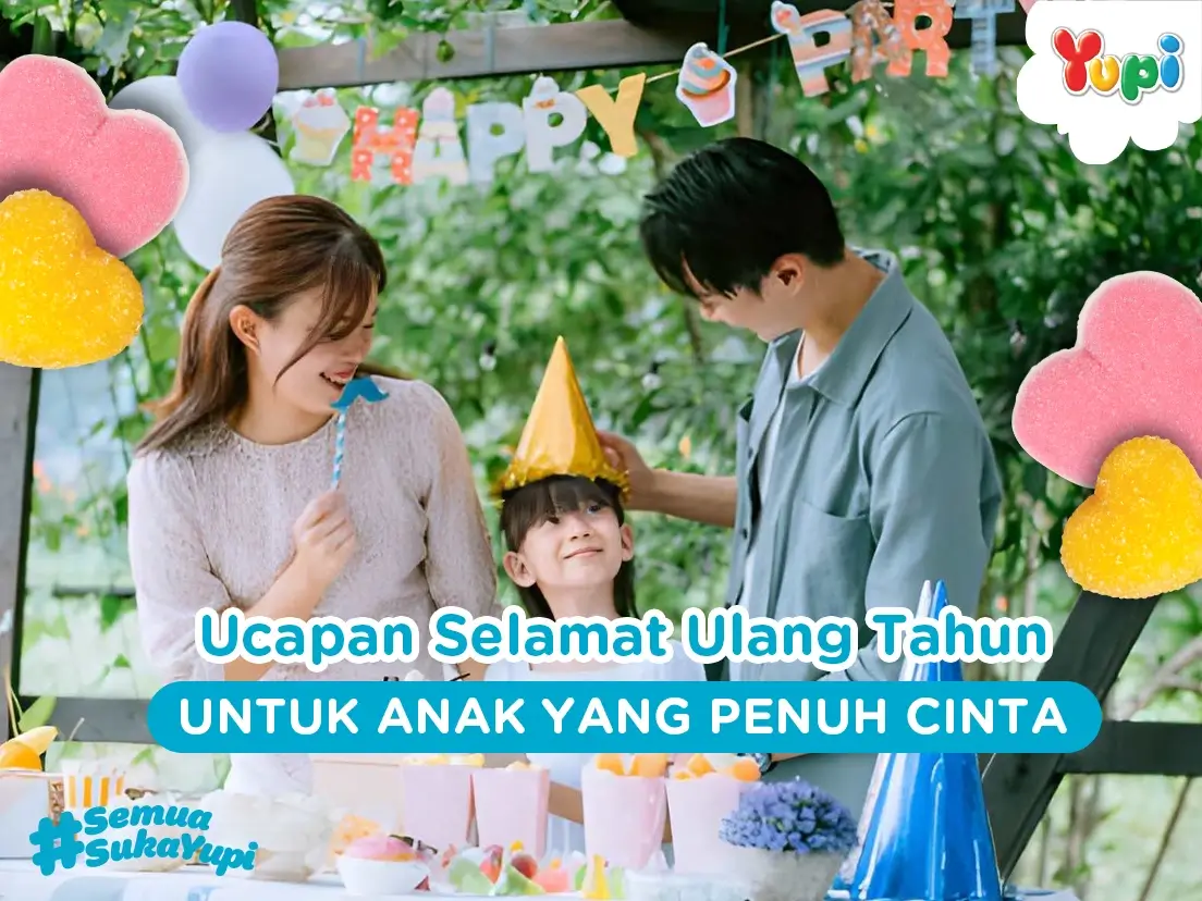 50 Ucapan Selamat Ulang Tahun Untuk Anak yang Penuh Cinta