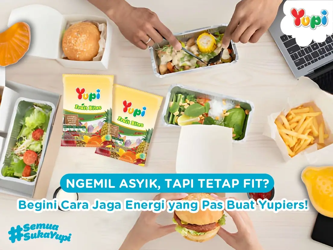 Ngemil Asyik Tapi Tetap Fit? Begini Cara Jaga Energi yang Pas Buat Yupiers!