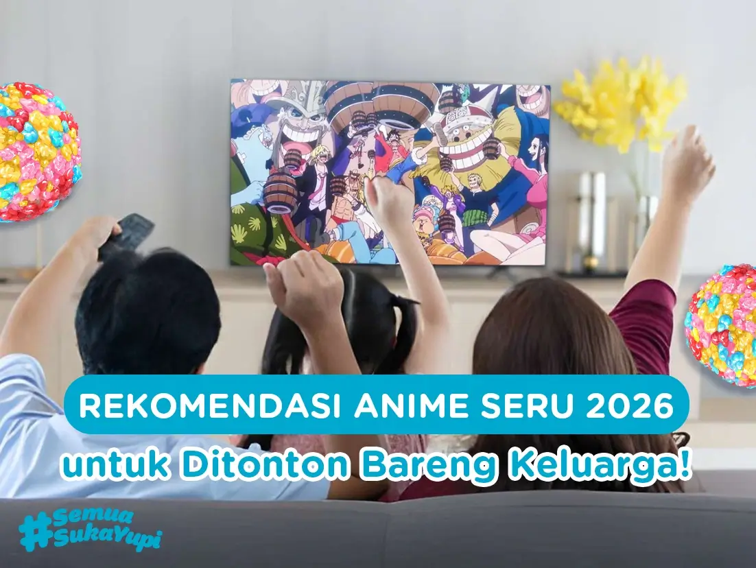 10 Rekomendasi Anime Seru 2026 untuk Ditonton Bareng Keluarga!